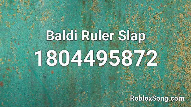 Baldi Ruler Slap Roblox ID