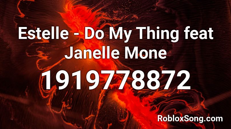 Estelle - Do My Thing feat Janelle Mone  Roblox ID