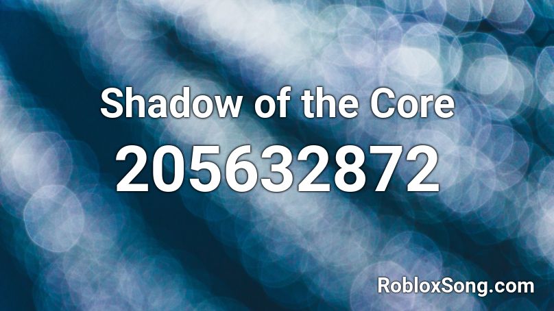 Shadow of the Core Roblox ID