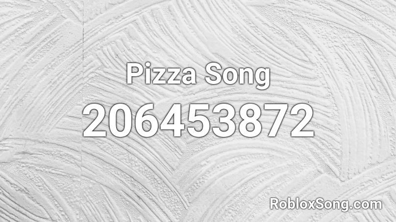 Pizza Song Roblox ID