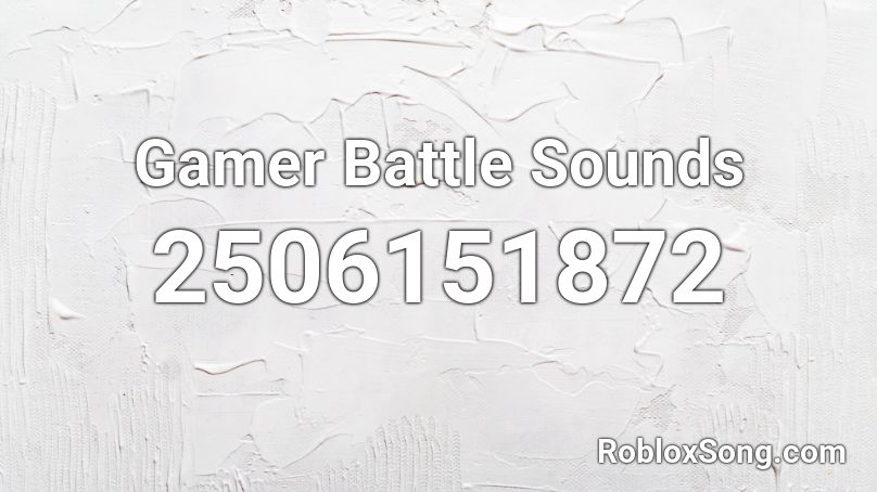 Gamer Battle Sounds Roblox ID