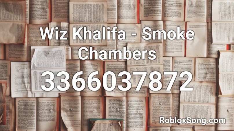 Wiz Khalifa Smoke Chambers Roblox Id Roblox Music Codes
