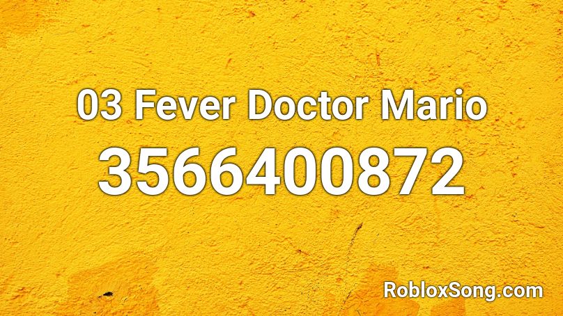 03 Fever Doctor Mario Roblox ID