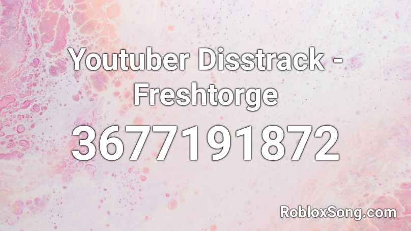 Youtuber Disstrack - Freshtorge Roblox ID