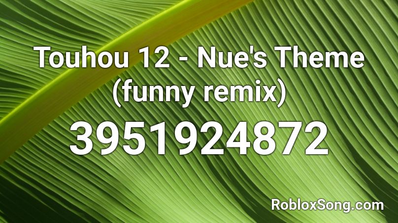 Touhou 12 - Nue's Theme (funny remix) Roblox ID