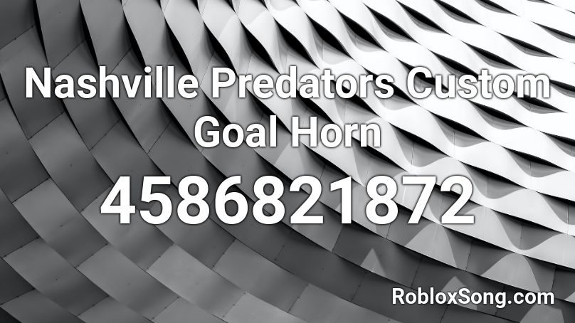 Nashville Predators Custom Goal Horn Roblox ID