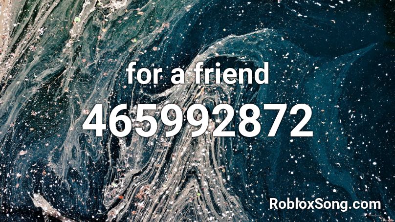 for a friend Roblox ID