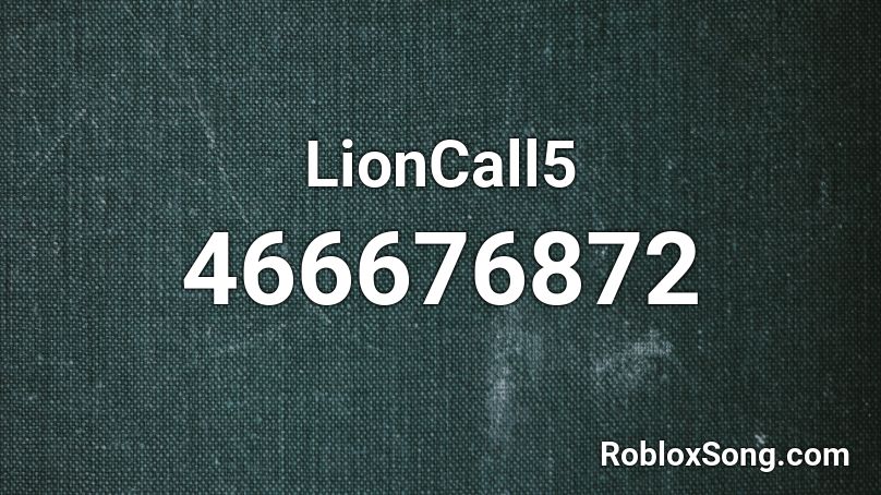 LionCall5 Roblox ID