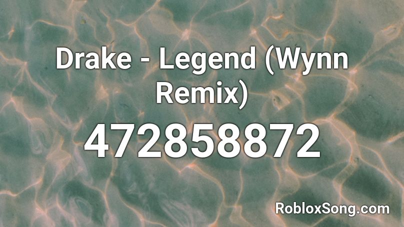 Drake - Legend (Wynn Remix) Roblox ID