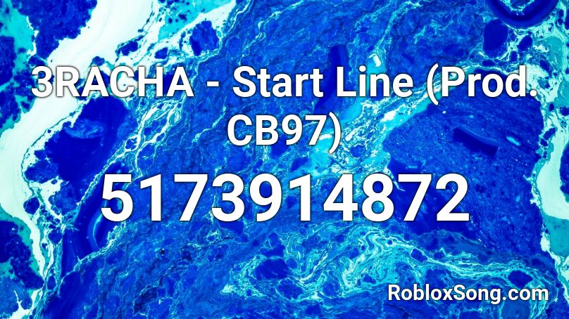 3RACHA - Start Line (Prod. CB97) Roblox ID
