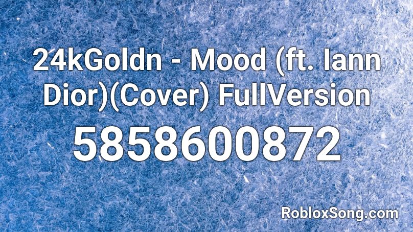 24kGoldn - Mood (ft. Iann Dior)(Cover) FullVersion Roblox ID
