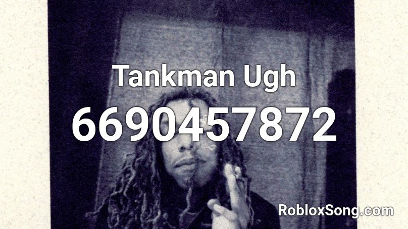 Tankman Ugh Roblox ID