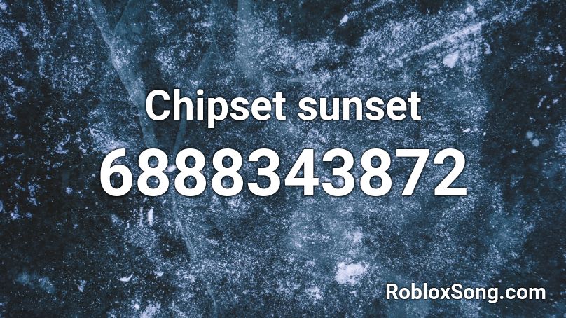 Chipset sunset Roblox ID