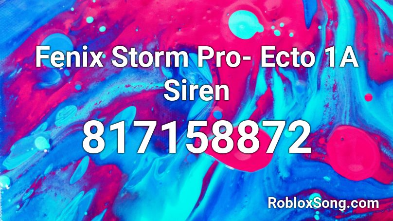 Fenix Storm Pro- Ecto 1A Siren Roblox ID