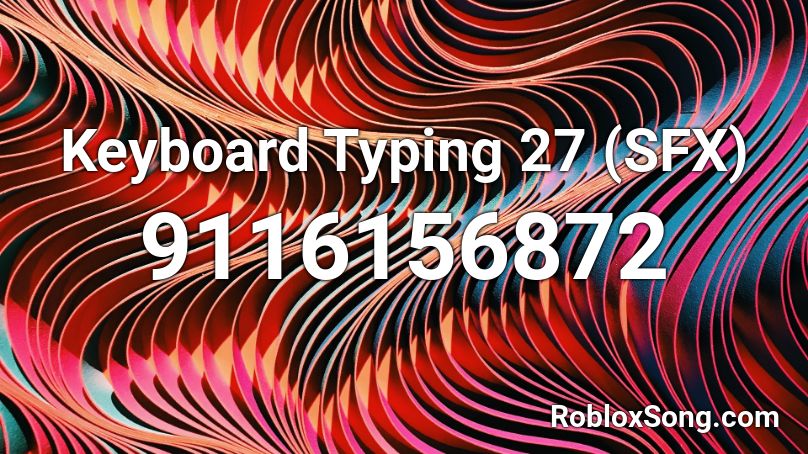 Keyboard Typing 27 (SFX) Roblox ID