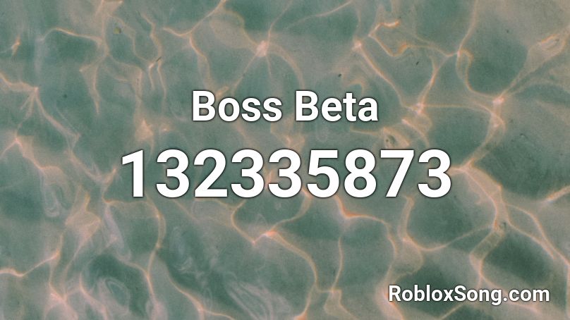 Boss Beta Roblox ID