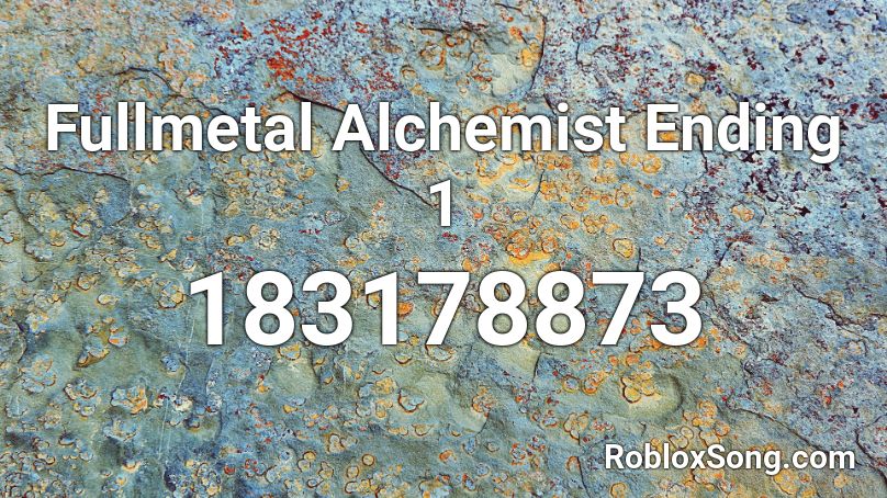 Fullmetal Alchemist Ending 1 Roblox ID