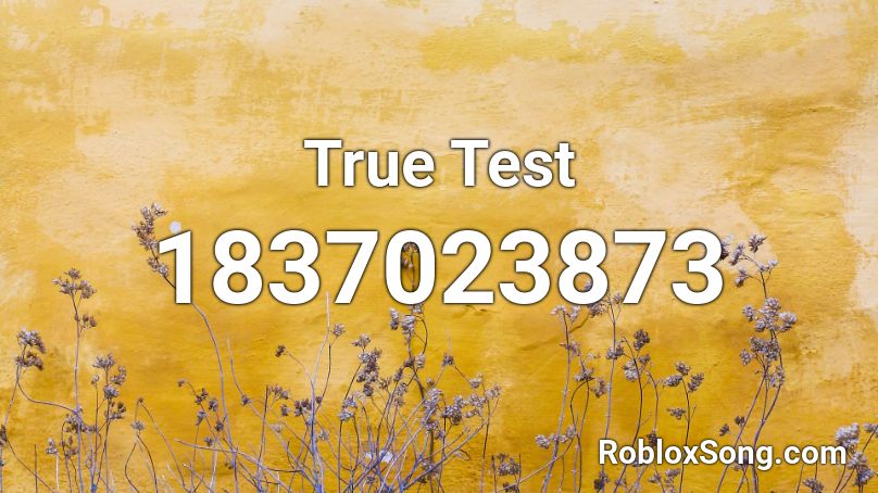 True Test Roblox ID