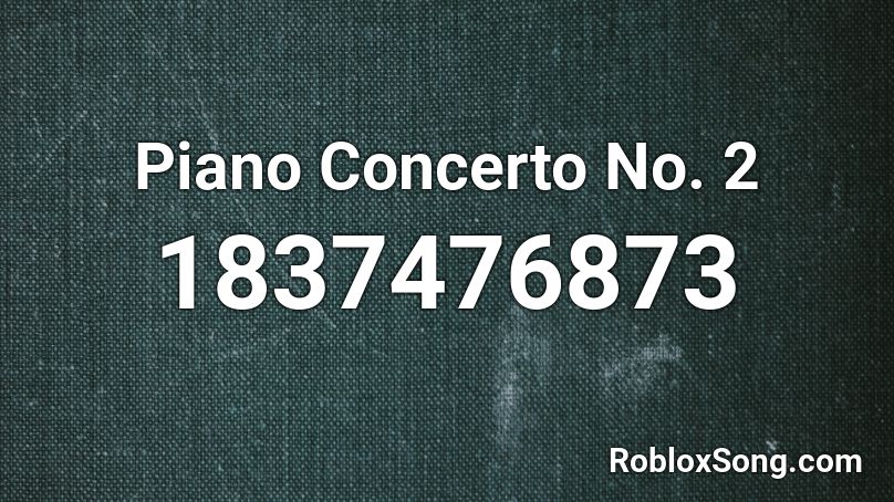 Piano Concerto No. 2 Roblox ID