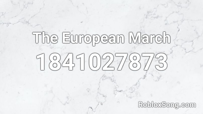 The European March Roblox ID