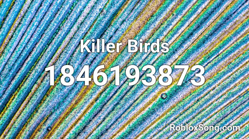 Killer Birds Roblox ID