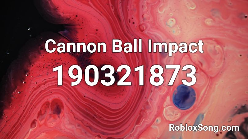 Cannon Ball Impact Roblox ID
