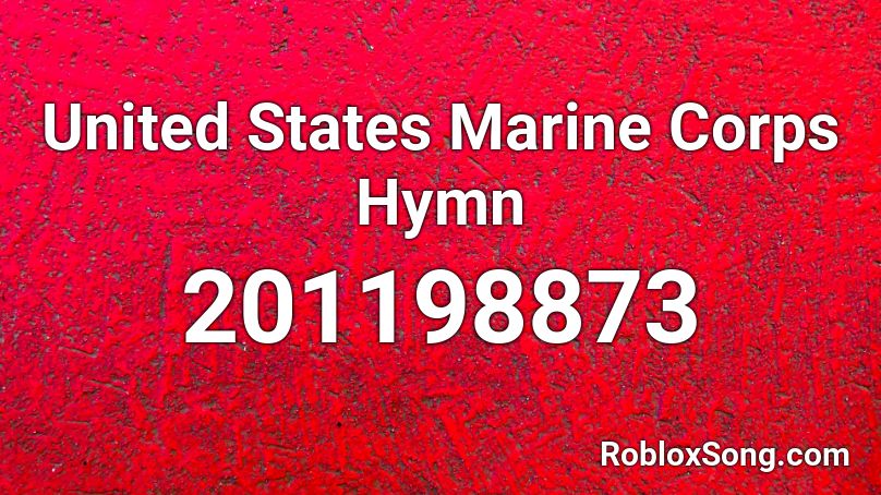 United States Marine Corps Hymn Roblox Id Roblox Music Codes - usmc united states marine corps roblox