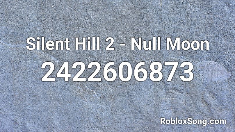 Silent Hill 2 - Null Moon Roblox ID