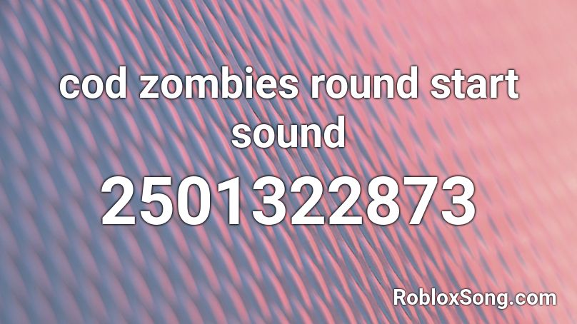cod zombies round start sound Roblox ID