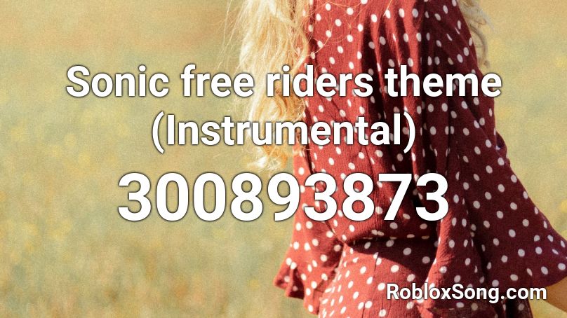 Sonic free riders theme (Instrumental) Roblox ID