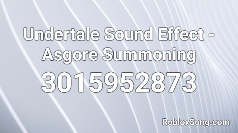 Undertale Sound Effect - Asgore Summoning Roblox ID
