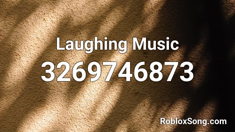 Laughing Music Roblox ID