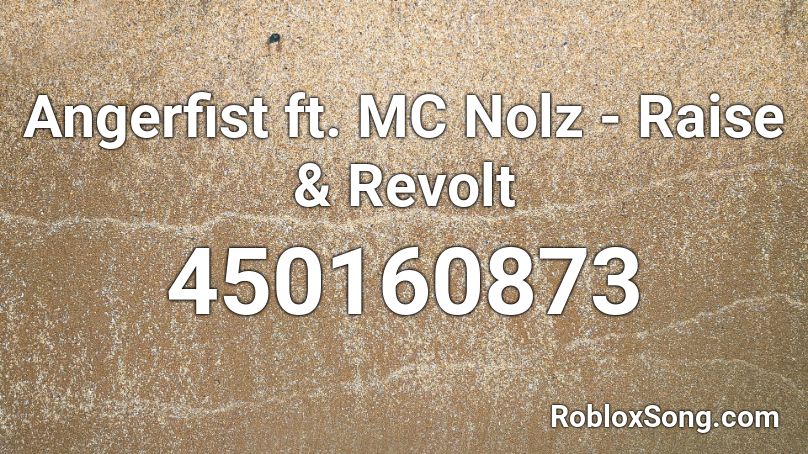 Angerfist ft. MC Nolz - Raise & Revolt Roblox ID
