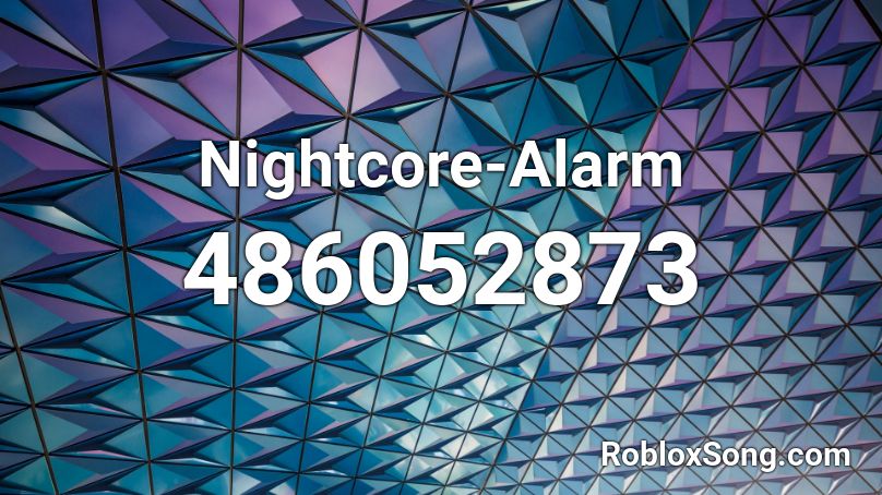 Nightcore-Alarm Roblox ID