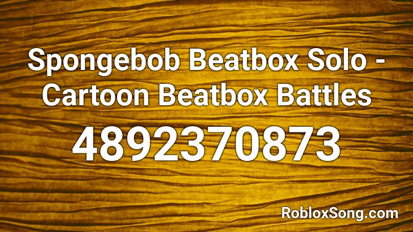 Spongebob Beatbox Solo - Cartoon Beatbox Battles Roblox ID