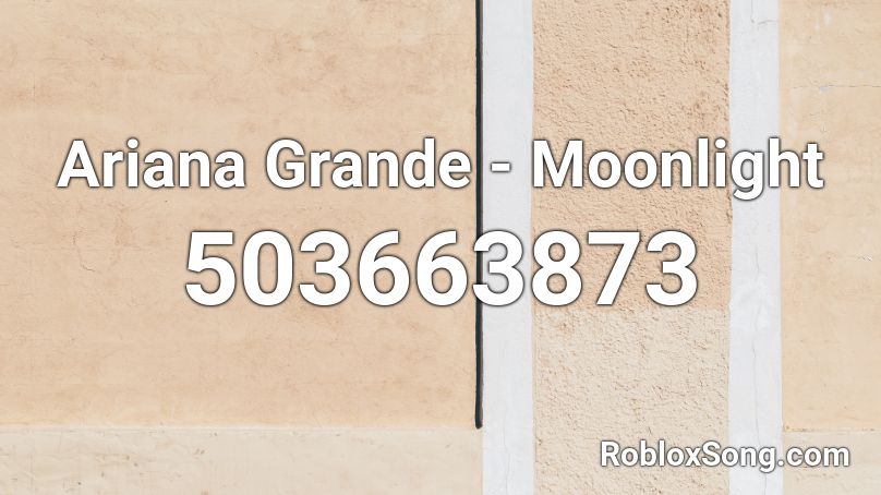 Ariana Grande Moonlight Roblox Id Roblox Music Codes - moonlight ariana grande roblox id