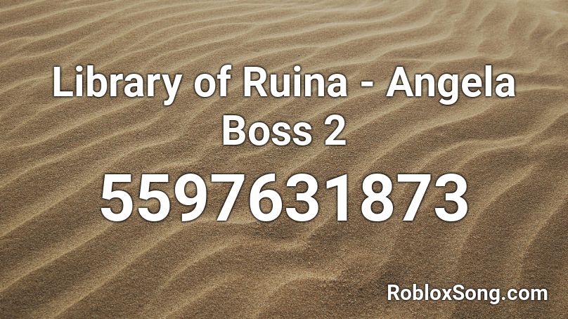 Library of Ruina -  Old Angela Boss 2 Roblox ID
