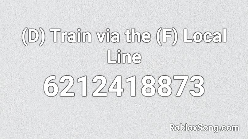 (D) Train via the (F) Local Line Roblox ID