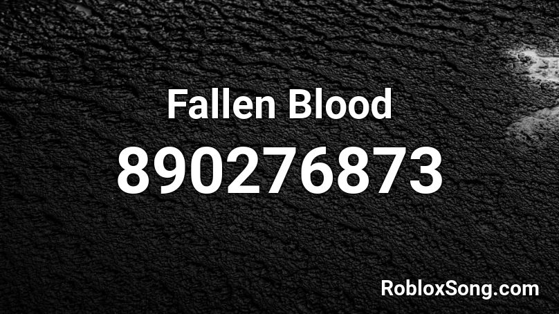 Fallen Blood Roblox ID