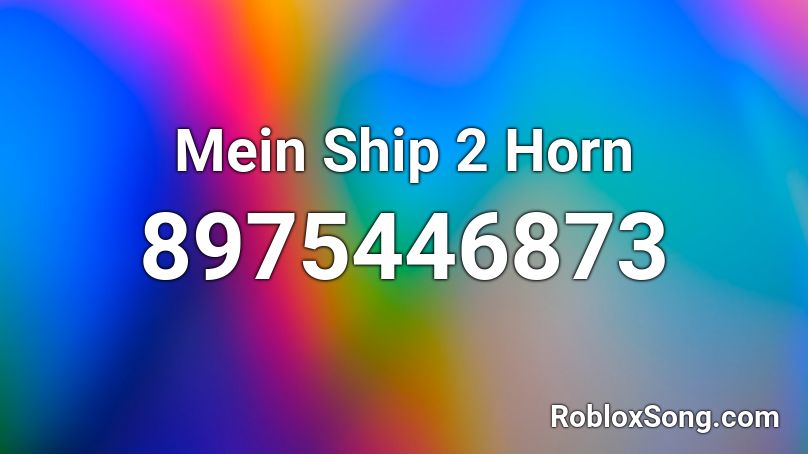 Mein Ship 2 Horn Roblox ID