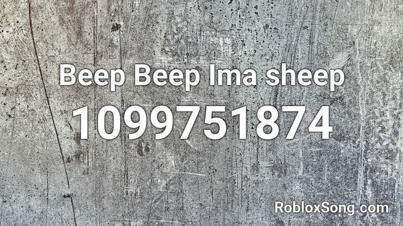 Beep Beep Ima sheep Roblox ID