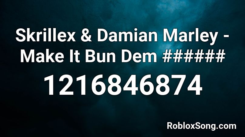 Skrillex & Damian Marley - Make It Bun Dem ######  Roblox ID
