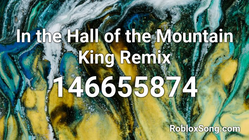 In the Hall of the Mountain King Remix Roblox ID