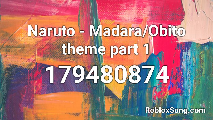 Naruto - Madara/Obito theme part 1 Roblox ID