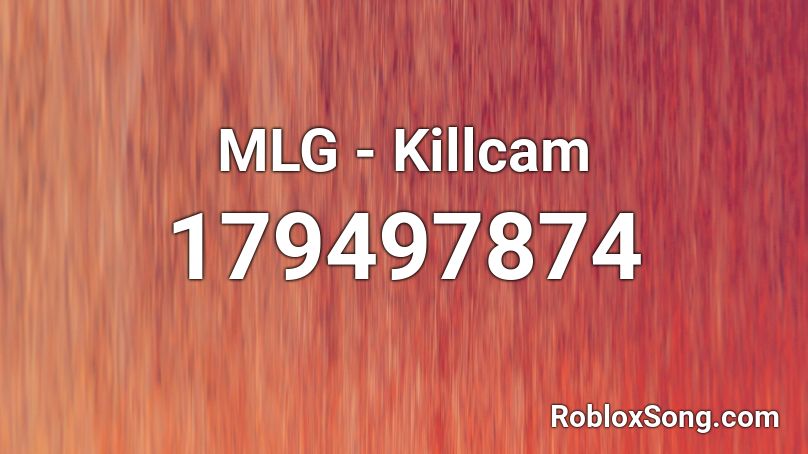 MLG - Killcam  Roblox ID