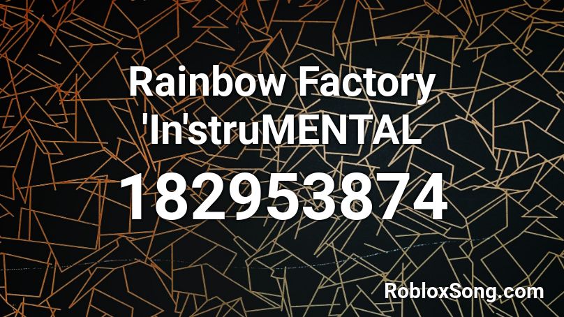 Rainbow Factory 'In'struMENTAL Roblox ID