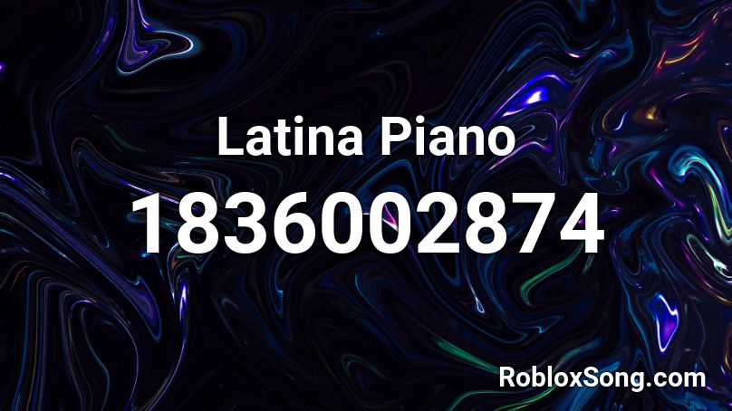 Latina Piano Roblox ID