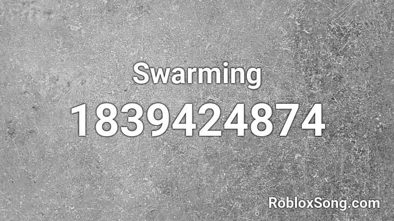 Swarming Roblox ID