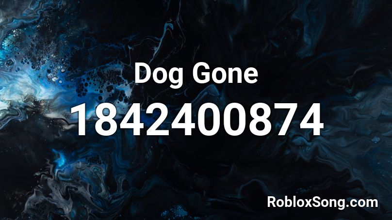 Dog Gone Roblox ID