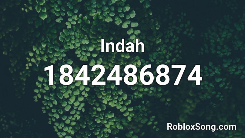 Indah Roblox ID